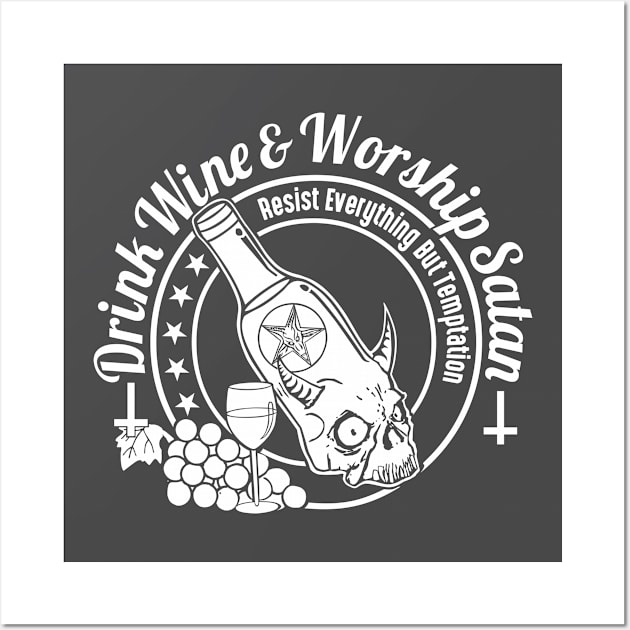 Drink Wine and Worship Satan Wall Art by stuff101